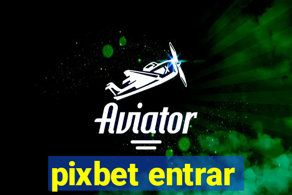 pixbet entrar